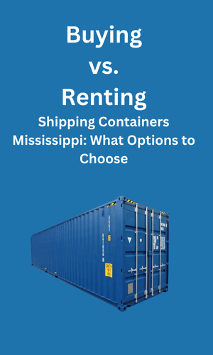 Buying and Renting in Shipping Containers Mississippi