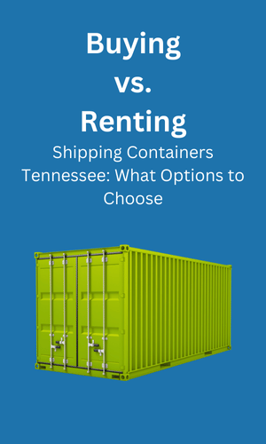 Buying and Renting in Shipping Containers Tennessee