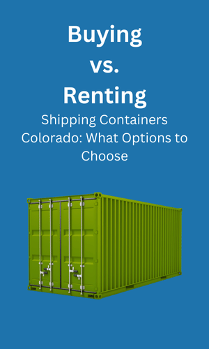 Buying and Renting in Shipping Containers Colorado