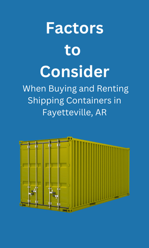 Buying and Renting in Shipping Containers Fayetteville, AR