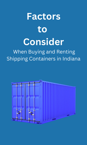 Buying and Renting in Shipping Containers Indiana, IN