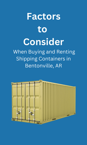 Buying and Renting in Shipping Containers Bentonville, AR