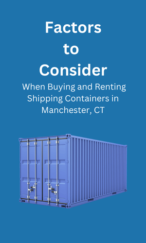 Buying and Renting in Shipping Containers Manchester, CT