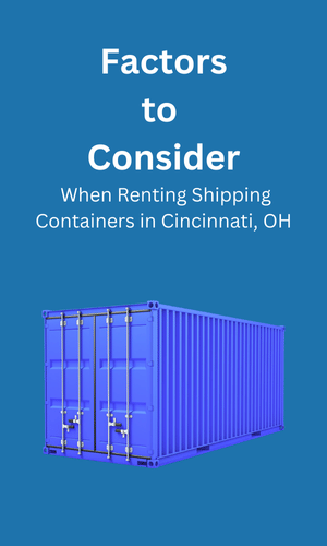 Consideration When Renting Shipping Containers Cincinnati, OH