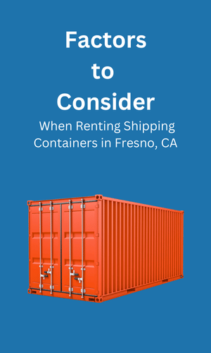 Consideration When Renting Shipping Containers Fresno, CA