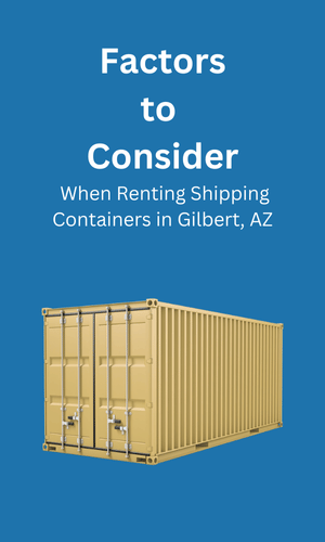 Consideration When Renting Shipping Containers Gilbert, AZ