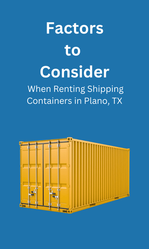 Consideration When Renting Shipping Containers Plano, TX