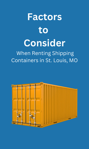 Consideration When Renting Shipping Containers St. Louis, MO