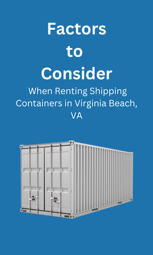 Consideration When Renting Shipping Containers Virginia Beach, VA