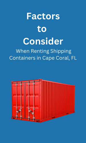 Consideration When Renting Shipping Containers Cape Coral, FL