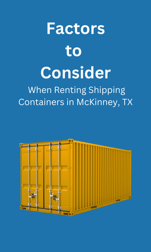 Consideration When Renting Shipping Containers McKinney, TX