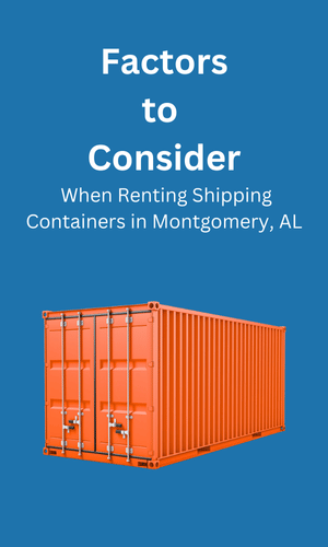 Consideration When Renting Shipping Containers Montgomery, AL