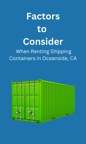 Consideration When Renting Shipping Containers Oceanside, CA