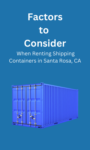 Consideration When Renting Shipping Containers Santa Rosa, CA