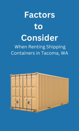 Consideration When Renting Shipping Containers Tacoma, WA