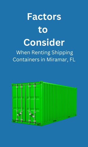 Consideration When Renting Shipping Containers Miramar, FL